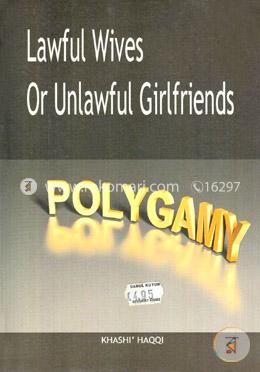 Lawful Wives or Unlawful Girlfriends Polygamy