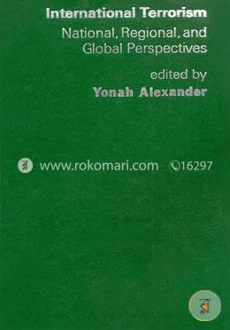 International Terrorism: National, Regional and Global Perspectives