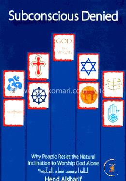 Subconscious Denied:why People Resist the Natural Inclination to Worship God Alone