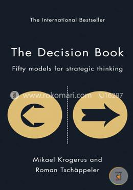 The Decision Book: Fifty Models for Strategic Thinking (The Tschappeler and Krogerus Collection)