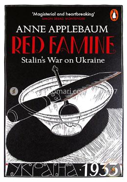 Red Famine: Stalin'S War On Ukraine