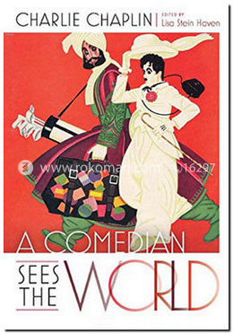 A Comedian Sees the World: Charlie Chaplin