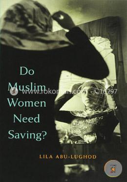 Do Muslim Women Need Saving?