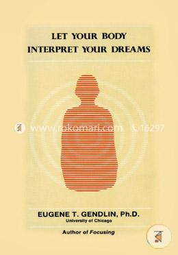 Let Your Body Interpret Your Dreams