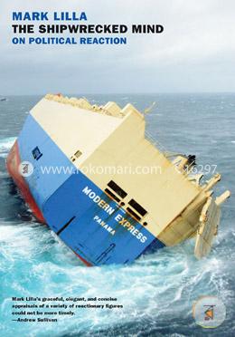 The Shipwrecked Mind: On Political Reaction