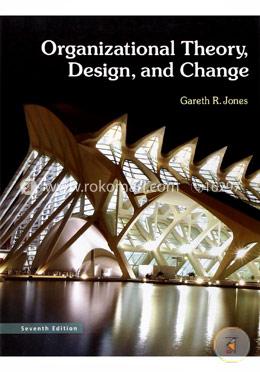 Organizational Theory, Design and Change