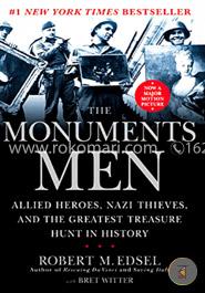 The Monuments Men: Allied Heroes, Nazi Thieves and the Greatest Treasure Hunt in History
