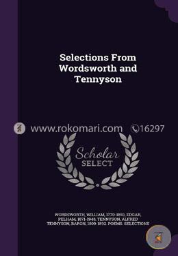 Selections from Wordsworth and Tennyson