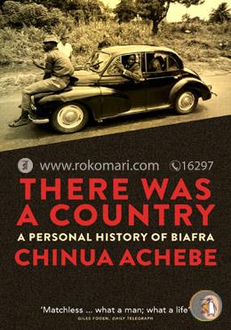 There Was a Country: A Personal History of Biafra