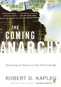 The Coming Anarchy: Shattering the Dreams of the Post Cold War image