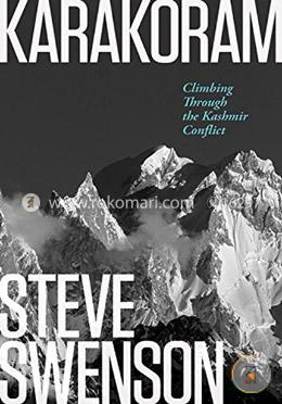 Karakoram: Climbing Through the Kashmir Conflict