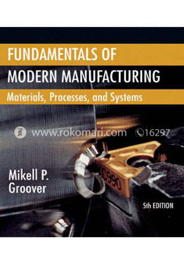 Fundamentals of Modern Manufacturing: Materials, Processes, and Systems image