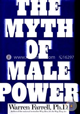 The Myth of Male Power: Why Men Are the Disposable Sex