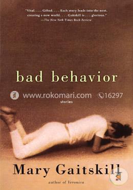Bad Behavior: Stories