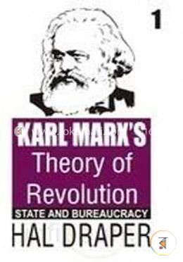 Karl Marx's Theory of Revolution: Vol. 1 - State and Bureaucracy