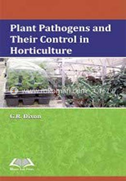 Plant Pathogens and their Control in Horticulture