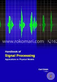 Handbook Of  Signal Processing: Applications In Physical Models