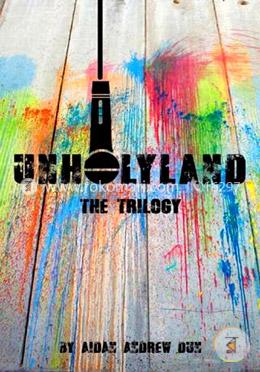 Unholyland: the trilogy