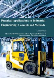 Practical Applications in Industrial Engineering: Concepts and Methods