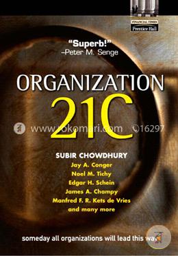 Organization 21C: Someday All Organizations Will Lead This Way