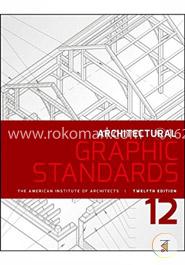 Architectural Graphic Standards (Ramsey/Sleeper Architectural Graphic Standards Series)