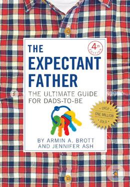 The Expectant Father: The Ultimate Guide for Dads-to-Be