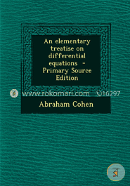 An Elementary Treatise on Differential Equations