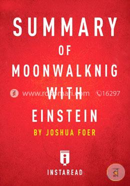 Summary of Moonwalking with Einstein: by Joshua Foer | Includes Analysis