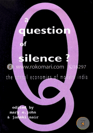 Question of Silence? The Sexual Economics of Modern India  (Paperback)