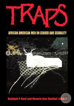 Traps: African American Men on Gender and Sexuality (peparback)