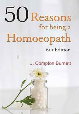 50 Reasons for Being a Homoeopath