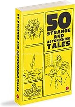 50 Strange and Astonishing Tales