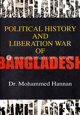 Political History and Liberation War of Bangladesh