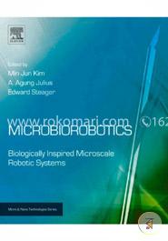 Microbiorobotics: Biologically Inspired Microscale Robotic Systems (Micro and Nano Technologies)