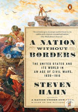 A Nation Without Borders: The United States and Its World in an Age of Civil Wars, 1830-1910