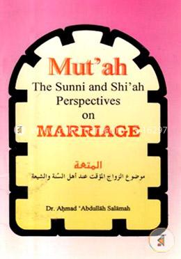 Mut'ah-The Sunni and Shi'ah Perspective on Marrage