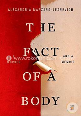 The Fact of a Body: A Murder and a Memoir