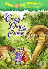 Magic Tree House 45: A Crazy Day with Cobras