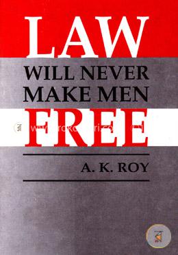 Law will Never Make Men Free