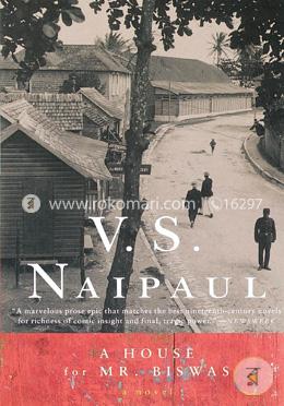 A House for Mr. Biswas: A Novel