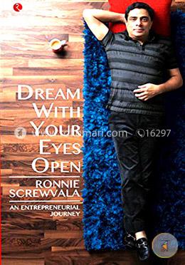 Dream with your Eyes Open: An Entrepreneurial Journey