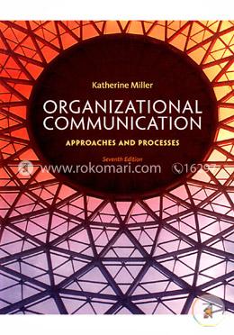 Organizational Communication: Approaches and Processes
