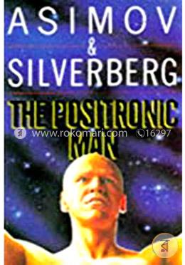 The Positronic Man 