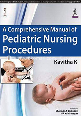 A Comprehensive Manual of Pediatric Nursing Procedures