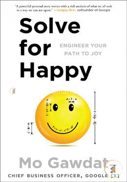 Solve for Happy: Engineer Your Path to Joy