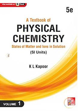 A Textbook of Physical Chemistry, States of Matter and Ions in Solution - Vol. 1