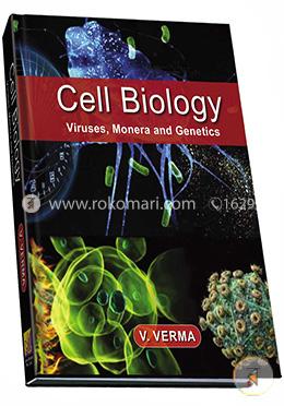 Cell Biology : Viruses, Monera and Genetics
