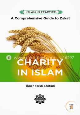 Charity in Islam: A Comprehensive Guide to Zakat