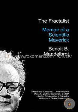 The Fractalist: Memoir Of A Scientific Maverick
