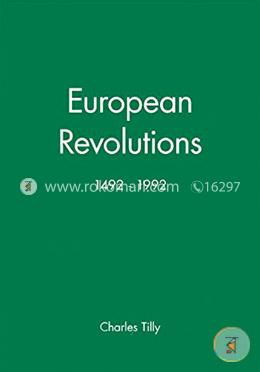 European Revolutions, 1492 – 1992 (Making of Europe) 
